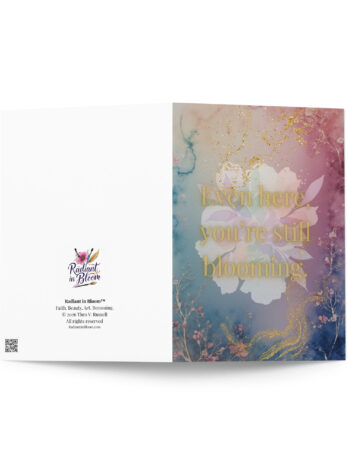 Even Here You’re Still Blooming