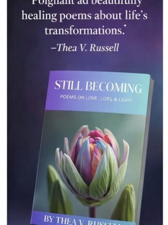 Still Becoming: Poems on Love, Loss & Light