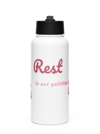 Rest Is Not Quitting Stainless Steel Water Bottle with a straw lid