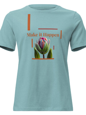 Make it Happen Women’s Relaxed T-Shirt