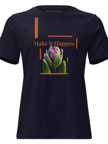 Make it Happen Women’s Relaxed T-Shirt