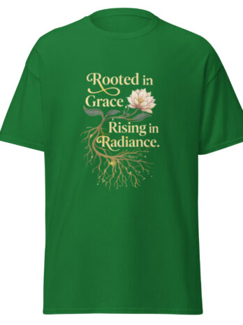 Rooted in Grace, Rising in Radiance Tee