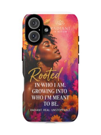 Rooted in Who I Am Phone Case — Radiant in Bloom Inspirational Case